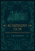 Okładka książki Koszmarny dom i inne opowieści o duchach