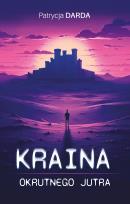 Okładka książki Kraina okrutnego jutra