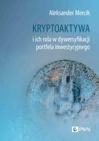 Okładka książki Kryptoaktywa i ich rola w dywersyfikacji portfela inwestycyjnego
