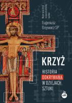 Okładka książki Krzyż. Historia odkrywana w dziejach sztuki