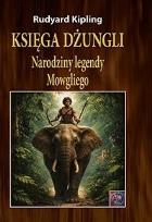 Okładka książki Księga dżungli. Narodziny legendy Mowgliego A4