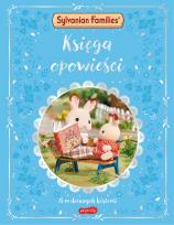 Okładka książki Księga opowieści. 15 rodzinnych historii. Sylvanian Families