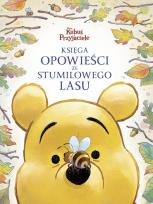 Okładka książki Księga opowieści ze Stumilowego Lasu. Disney...