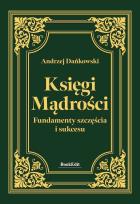 Okładka książki Księgi mądrości. Fundamenty szczęśćia i sukcesu