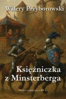 Okładka książki Księżniczka z Minsterberga - powieść historyczna