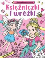 Okładka książki Księżniczki i wróżki. Kolorowanki motywacyjne