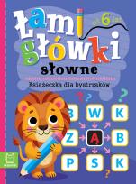 Okładka książki Łamigłówki słowne. Książeczka dla bystrzaków. Od 6 lat