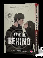 Okładka książki Leave Me Behind (ilustrowane brzegi)