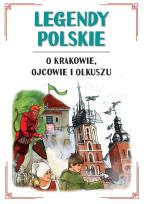 Okładka książki Legendy polskie o Krakowie, Ojcowie i Olkuszu