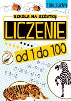 Okładka książki Liczenie od 1 do 100. Szkoła na szóstkę