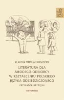 Okładka książki Literatura dla młodego odbiorcy w kształceniu..
