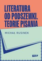 Okładka książki Literatura od podszewki. Teorie pisania