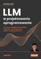Okładka książki LLM w projektowaniu oprogramowania. Tworzenie inteligentnych aplikacji i agentów z wykorzystaniem dużych modeli językowych