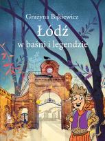 Okładka książki Łódź w baśni i legendzie. Baśnie i legendy polskie