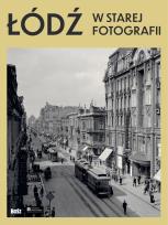 Okładka książki Łódź w starej fotografii