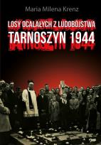 Okładka książki Losy ocalałych z ludobójstwa. Tarnoszyn 1944
