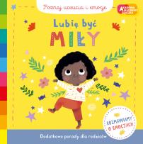 Okładka książki Lubię być miły. Akademia mądrego dziecka. Poznaj uczucia i emocje