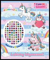 Okładka książki Lubimy błyszczeć! Moje Jednorożce. Czas na blask!