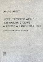 Okładka książki Ludzie Trzeciego wieku i ich warunki życiowe w Polsce w latach 1944-1989