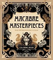 Okładka książki Macabre Masterpieces. Over 100 Sinister Scenes to Color. Coloring Book