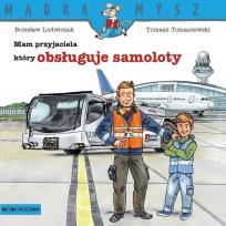 Okładka książki Mądra Mysz. Mam przyjaciela, który obsługuje...