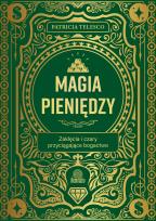 Okładka książki Magia pieniędzy. Zaklęcia i czary przyciągające bogactwo