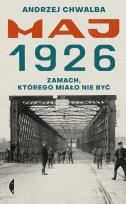 Okładka książki Maj 1926. Zamach, którego miało nie być