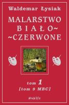 Okładka książki Malarstwo Biało-Czerwone t.1 (MBC T.9)