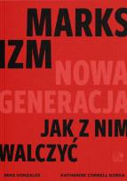 Okładka książki Marksizm: nowa generacja. Jak z nim walczyć?