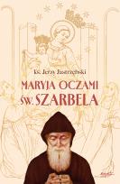 Okładka książki Maryja oczami św. Szarbela. Rozważania różańcowe pisane w Libanie