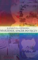 Okładka książki Marzenia, spacer po tęczy