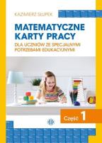 Okładka książki Matematyczne karty pracy dla uczniów ze specjalnymi potrzebami edukacyjnymi. Część 1