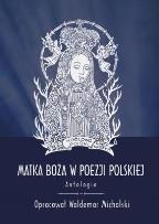 Okładka książki Matka Boża w poezji polskiej. Antologia