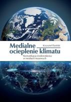 Okładka książki Medialne ocieplenie klimatu