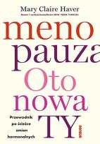 Okładka książki Menopauza. Oto nowa TY. Przewodnik na ścieżce hormonalnych zmian