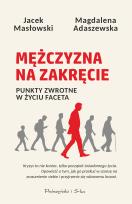 Okładka książki Mężczyzna na zakręcie. Punkty zwrotne w życiu faceta
