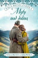 Okładka książki Mgły nad doliną. Saga bieszczadzka. Tom 4