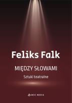 Okładka książki Między słowami. Sztuki teatralne