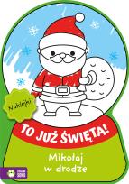 Okładka książki Mikołaj w drodze. To już Święta!