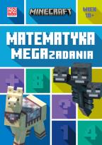 Okładka książki Minecraft. Matematyka. Megazadania 10+