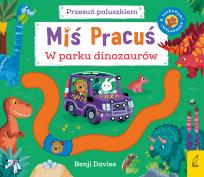 Okładka książki Miś Pracuś Przesuń paluszkiem W parku dinozaurów
