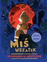 Okładka książki Miś Uszatek. Opowiadania wszystkie