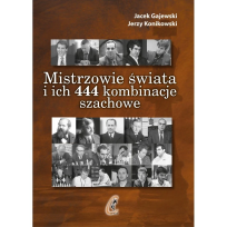 Okładka książki Mistrzowie świata i ich 444 kombinacje szachowe
