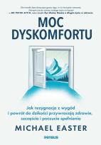 Okładka książki Moc dyskomfortu. Jak rezygnacja z wygód i powrót do dzikości przywracają zdrowie, szczęście i poczucie spełnienia