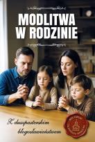 Okładka książki Modlitwa w rodzinie. Z duszpasterskim błogosławieństwem