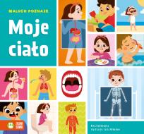 Okładka książki Moje ciało. Maluch poznaje - uszkodzone