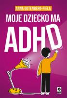 Okładka książki Moje dziecko ma ADHD