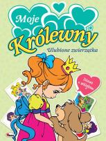 Okładka książki Moje królewny Ulubione zwierzątka Zabawa z Naklejkami