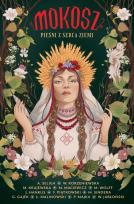 Okładka książki Mokosz. Pieśni z serca ziemi