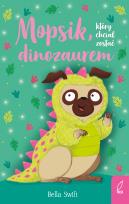 Okładka książki Mopsik, który chciał zostać dinozaurem